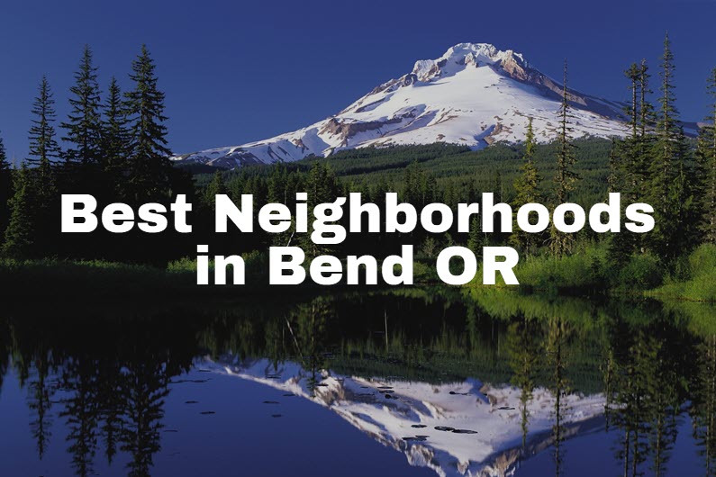 Best Neighborhoods in Bend OR